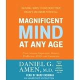 Magnificent Mind at Any Age: Natural Ways to Unleash Your Brain's Maximum Potential