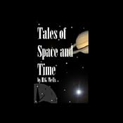 Tales of Space and Time | [H.G. Wells]