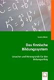 Produkt-Bild: Das finnische Bildungssystem: Ursachen und Hintergr&uuml;nde f&uuml;r den Bildungserfolg