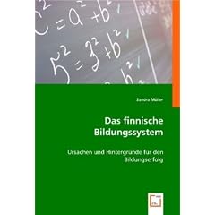 Das finnische Bildungssystem: Ursachen und Hintergr�nde f�r den Bildungserfolg