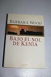 Bajo el sol de Kenia - Barbara Wood