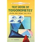 Text Book of Trigonometry ; (For B.A., B.Sc., I.A.S., P.C.S.) by A.K. Sharma
