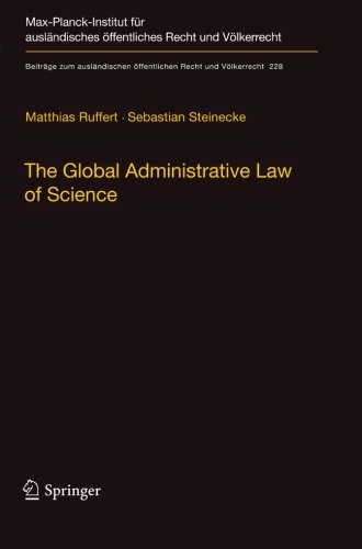 The Global Administrative Law of Science (Beiträge zum ausländischen öffentlichen Recht und Völkerrecht)