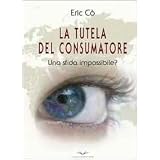 La tutela del consumatoredi Eric Co