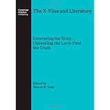 the x files and literature unweaving the story unraveling the lie to find the truth