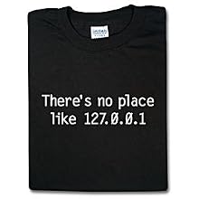 There is no place like 127.0.0.1 T-shirt