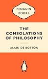The Consolations of Philosophy (Popular Penguins)
