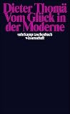 Vom Gl�ck in der Moderne (suhrkamp taschenbuch wissenschaft)