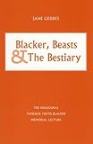 Blacker, beasts & the bestiary : the inaugural Temenos Thetis Blacker memorial lecture