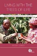Living with the Trees of Life: Towards the Transformation of Tropical Agriculture