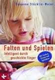 Falten und Spielen: Intelligent durch geschickte Finger