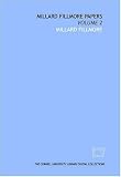 Millard Fillmore papers: Volume 2