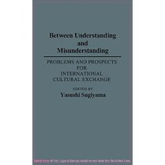 Between Understanding and Misunderstanding: Problems and Prospects for International Cultural Exchange