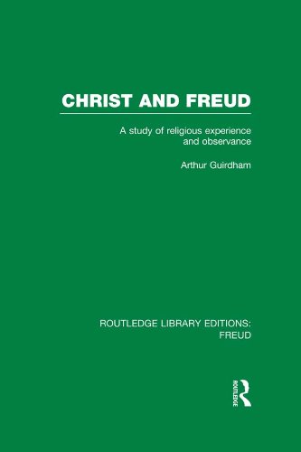 Christ and Freud (RLE: Freud): A Study of Religious Experience and Observance (Routledge Library Editions: Freud)