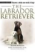 The Labrador Retriever - FREE DVD Inside The Labrador Retriever - FREE DVD Inside