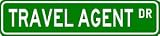 TRAVEL AGENT Street Sign ~ Custom Aluminum Street Signs