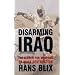 Disarming Iraq: The Search for Weapons of Mass Destruction
