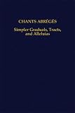 Chants Abrégés: Simpler Graduals, Tracts, and Alleluias
