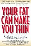 Your Fat Can Make You Thin