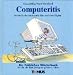 Computeritis. Ein fröhliches Wörterbuch: Für alle Soft- und Hardwarefreunde, Desktop- und Tower-Freaks, Laptop- und Notebook-Hörigen sowie für alle, die ihren Steckplatz schon lange gefunden haben