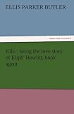 Kilo : being the love story of Eliph Hewlitt, book agent (TREDITION CLASSICS)