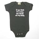 If you think I'm a mess, you should see my daddy on Infant Onesie, 3-6 mo, Red