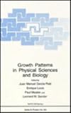 Growth patterns in physical sciences and biology