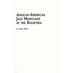 African-American Jazz Musicians in the Diaspora
