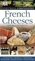French Cheeses (Eyewitness Companions)