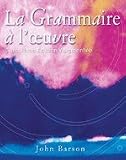 La Grammaire a l'oeuvre: Cinquieme edition augmentee (French and English Edition)