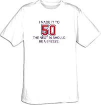 I MADE IT TO 50 - Funny 50th Birthday Gift Present T-shirt - White
