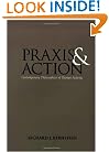 Praxis and Action: Contemporary Philosophies of Human Activity