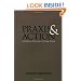 Praxis and Action: Contemporary Philosophies of Human Activity