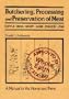 Butchering, processing, and preservation of meat