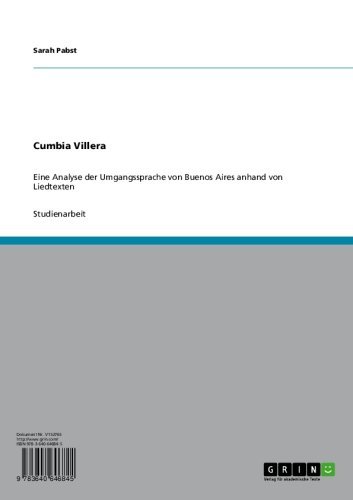 Cumbia Villera: Eine Analyse der Umgangssprache von Buenos Aires  anhand von Liedtexten (German Edition)