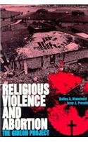 religious violence and abortion the gideon project