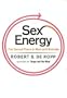 Sex Energy: The Sexual Force in Man and Animals