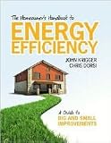 The Homeowner`s Handbook to Energy Efficiency: Publisher: Saturn Resource Management