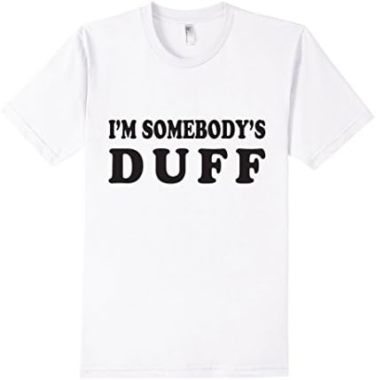 I'm Somebody's DUFF Shirt - Male Small - White