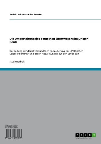 Die Umgestaltung des deutschen Sportwesens im Dritten Reich: Darstellung der damit verbundenen Formulierung der 