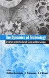 The dynamics of technology : creation and diffusion of skills and knowledge