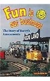 Fun is our business : the story of Barry's Amusements