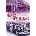 The Gangs Of New Orleans: An Informal History of the French Quarter Underworld