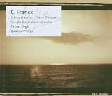 Franck: String Quartet; Piano Quintet; Sonata for piano and violin