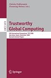 Trustworthy Global Computing: 4th International Symposium, TGC 2008, Barcelona, Spain, November 3-4, 2008, Revised Selected Papers (Lecture Notes in ... Computer Science and General Issues)