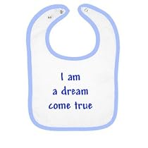 I am a dream come true Infants Bib