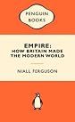 Empire: How Britain Made the Modern World (Popular Penguins)