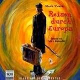 Reisen durch Europa - 3 CDs (Klassiker der Literatur) - Mark Twain