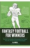 Fantasy Football for Winners: The Kick-Ass Guide to Dominating Your League From the Worlds Foremost Fantasologist