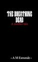 The Breathing Dead